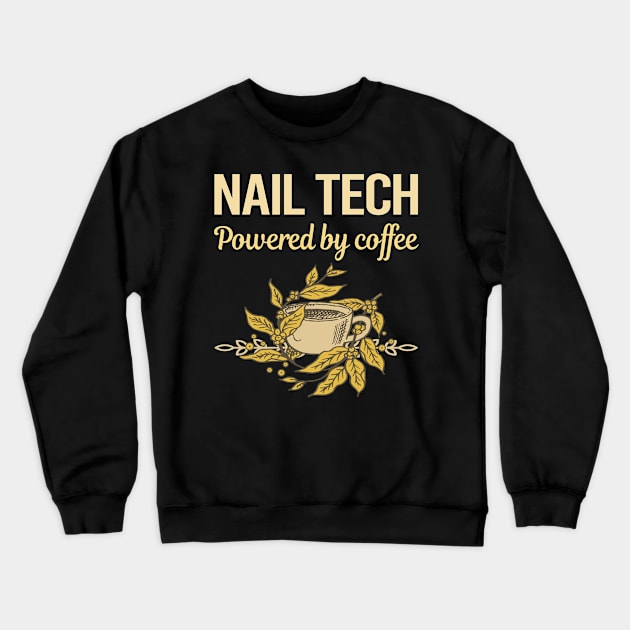 Powered By Coffee Nail Tech Crewneck Sweatshirt by Hanh Tay